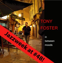 In Between Moods Jazzweek Tony Foster